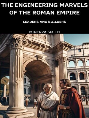 cover image of The Engineering Marvels of the Roman Empire